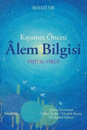 Kıyamet Öncesi Alem Bilgisi Dijital Virüs