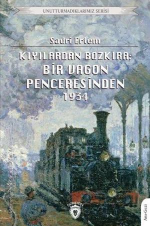 Kıyılardan Bozkıra: Bir Vagon Penceresinden