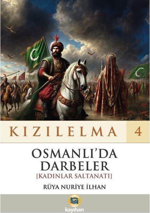 Kızılelma 4 / Osmanlı'da Darbeler (Kadınlar Saltanatı)