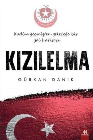 Kızılelma / Kadim Geçmişten Geleceğe Bir Yol Haritası