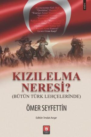 Kızılelma Neresi? Bütün Türk Lehçelerinde