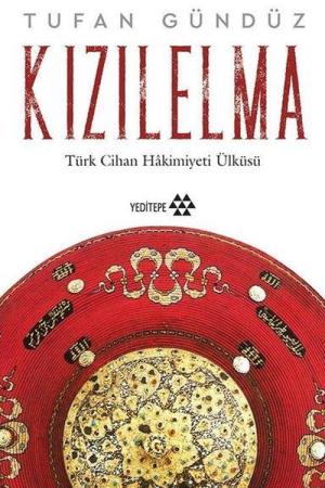 Kızılelma / Türk Cihan Hakimiyeti Ülküsü