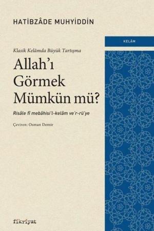 Klasik Kelamda Büyük Tartışma: Allah'ı Görmek Mümkün mü?
