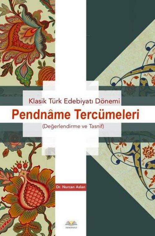 Klasik Türk Edebiyatı Dönemi Pendname Tercümeleri (Değerlendirme ve Tasnif)
