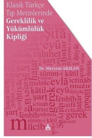 Klasik Türkçe Tıp Metinlerinde Gereklilik ve Yükümlülük Kipliği