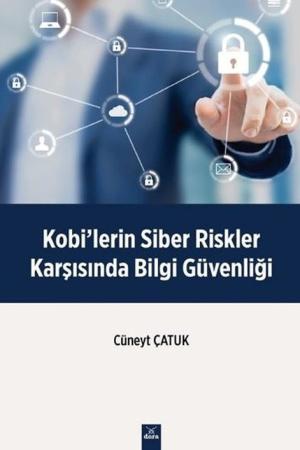 Kobi'lerin Siber Riskler Karşisinda Bilgi Güvenliği