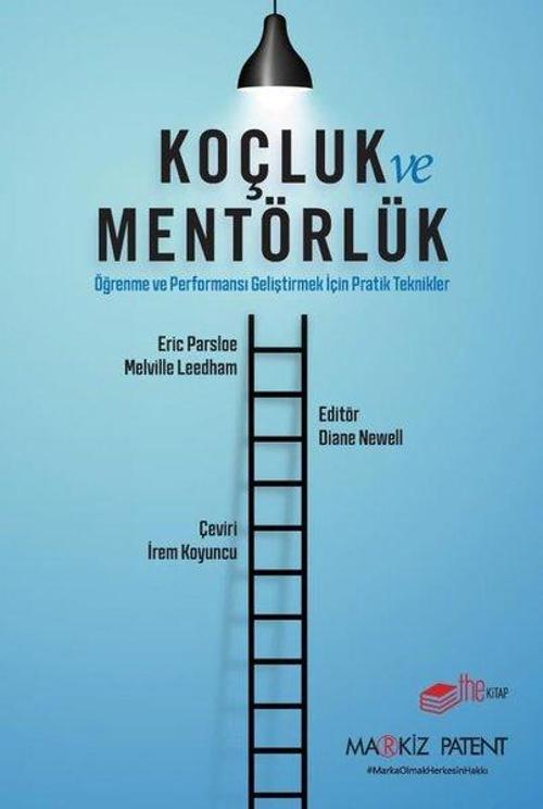 Koçluk ve Mentörlük Öğrenme ve Performansı Geliştirmek İçin Pratik Teknikler