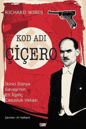 Kod Adı Çiçero İkinci Dünya Savaşı'nın En İlginç Casusluk Vakası