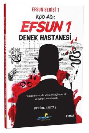 Kod Adı: Efsun 1 / Denek Hastanesi (Efsun Serisi 1)
