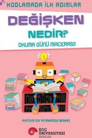 Kodlamada İlk Adımlar Değişken Nedir? Okuma Günü Macerası!