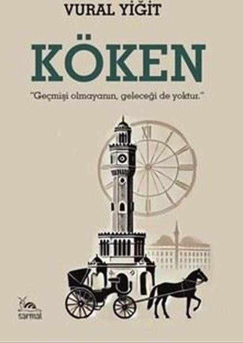 Köken Geçmişi Olmayanın Geleceği De Yoktur