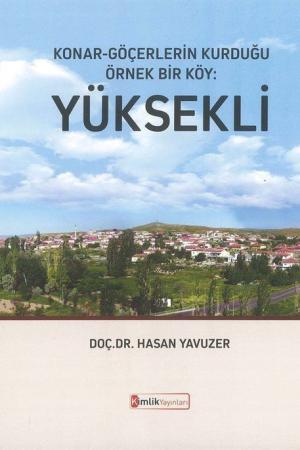 Konar-Göçerlerin Kurduğu Örnek Bir Köy: Yüksekli