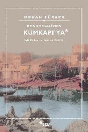 Kondoskali'den Kumkapı'ya