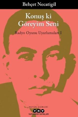 Konuş ki Göreyim Seni / Radyo Oyunu Uyarlamaları I