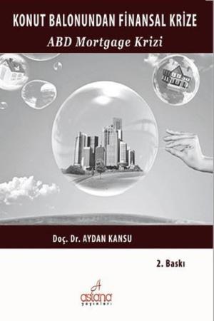 Konut Balonundan Finansal Krize ABD Mortgage Krizi