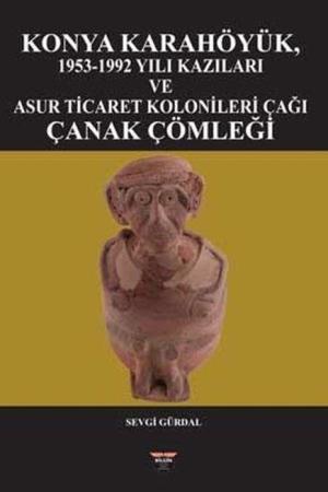 Konya Karahöyük 1953-1992 Yılı Kazıları