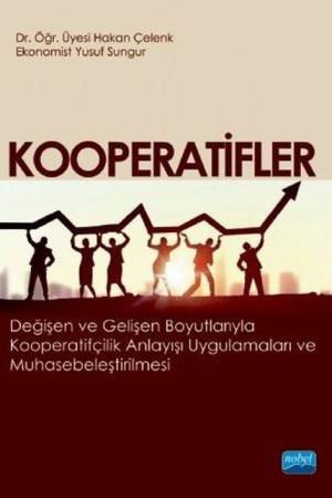 Kooperatifler Değişen ve Gelişen Boyutlarıyla Kooperatifçilik Anlayışı Uygulamaları ve Muhasebeleştirilmesi