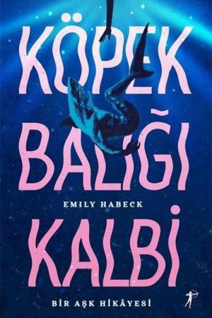 Köpek Balığı Kalbi / Bir Aşk Hikayesi