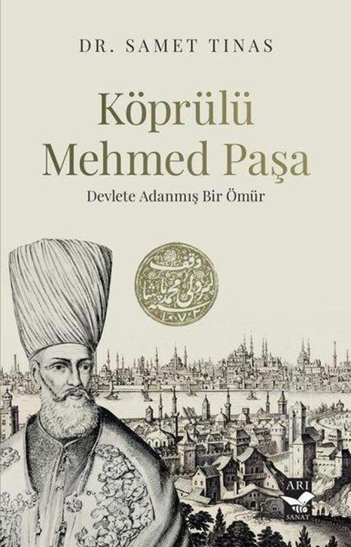 Köprülü Mehmed Paşa Devlete Adanmış Bir Ömür