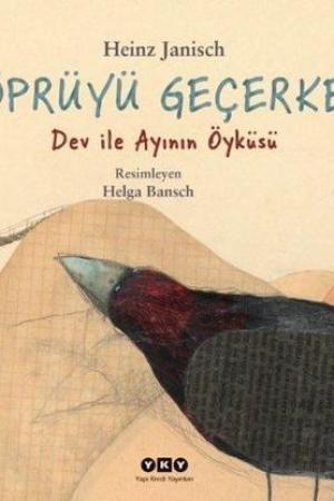 Köprüyü Geçerken - Dev ile Ayının Öyküsü (Karton Kapak)