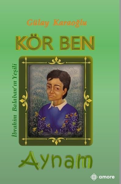 Kör Ben Aynam İbrahim Balaban’ın Yeşili