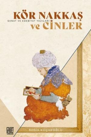 Kör Nakkaş ve Cinler Sanat ve Edebiyat Yazıları 3
