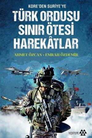 Kore'den Suriye'ye Türk Ordusu Sınır Ötesi Harekatları Kore'den Suriye'ye