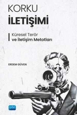 Korku İletişimi Küresel Terör ve İletişim Metotları