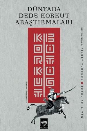 Korkut Bitig Dünyada Dede Korkut Araştırmaları