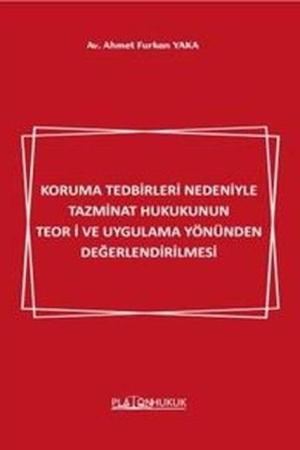 Koruma Tedbirleri Nedeniyle Tazminat Hukukunun Teori ve Uygulama Yönünden Değerlendirilmesi