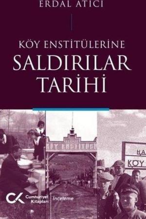 Köy Enstitülerine Saldırılar Tarihi
