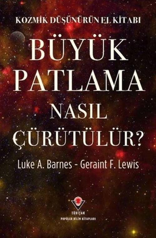 Kozmik Düşünürün El Kitabı - Büyük Patlama Nasıl Çürütülür?