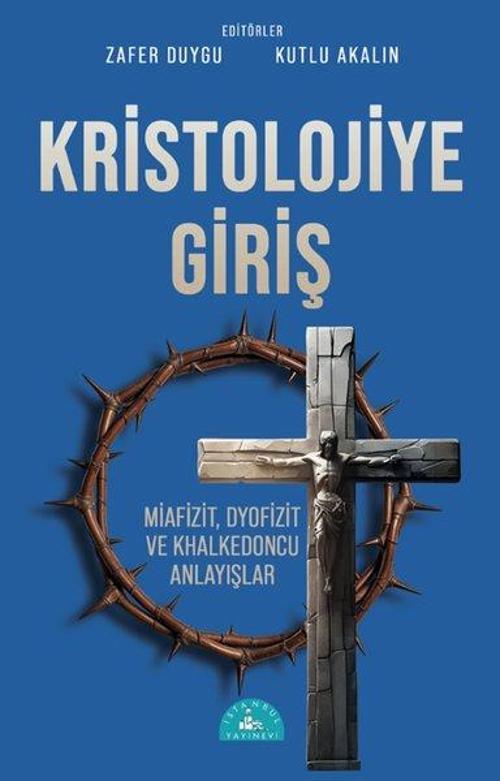 Kristolojiye Giriş Miafizit, Dyofizit ve Khalkedoncu Anlayışlar