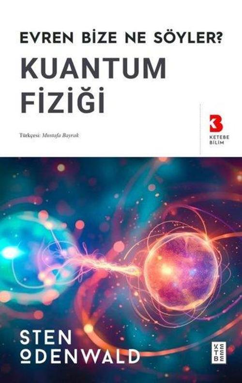 Kuantum Fiziği / Evren Bize Ne Söyler?