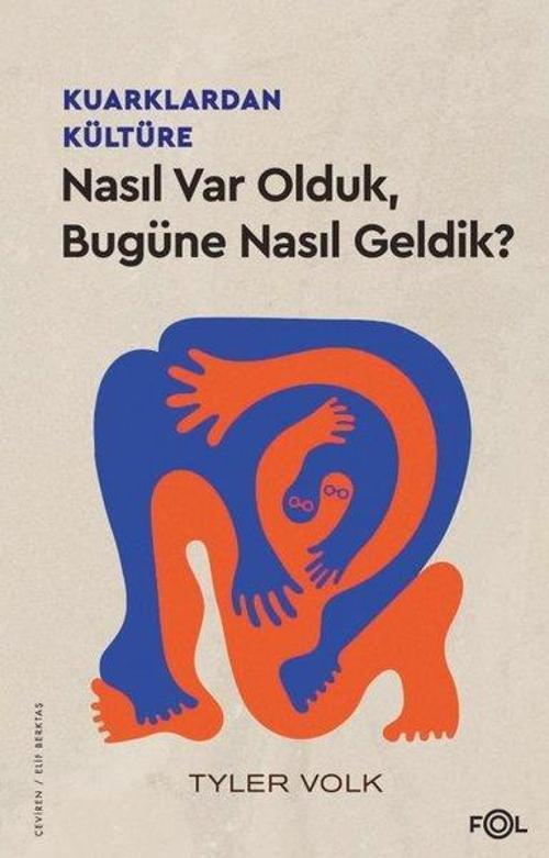 Kuarklardan Kültüre Nasıl Var Olduk, Bugüne Nasıl Geldik?