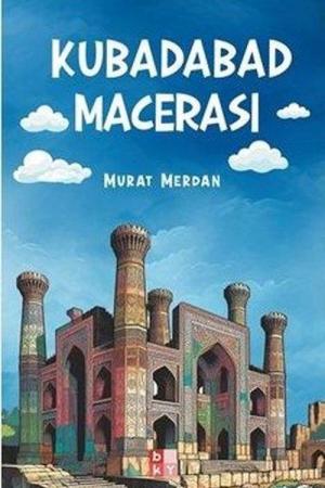Kubadabad Macerası