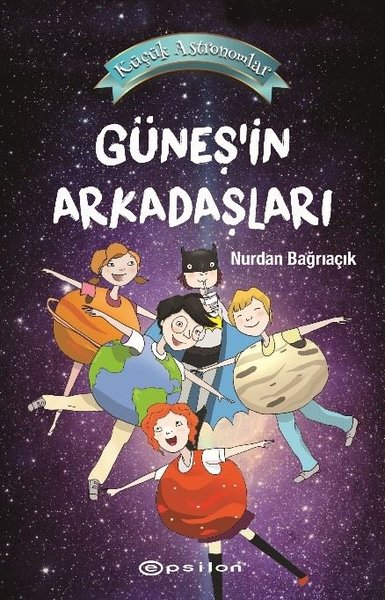 Küçük Astronomlar 3 / Güneş’in Arkadaşları (Karton Kapak)