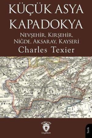 Küçük Asya - Kapadokya Nevşehir, Kırşehir, Niğde, Aksaray, Kayseri