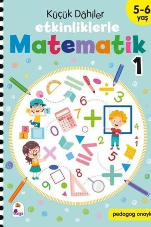 Küçük Dahiler - Etkinliklerle Matematik 1. Kitap (5-6 Yaş )