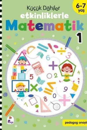 Küçük Dahiler - Etkinliklerle Matematik 1. Kitap (6-7 Yaş )