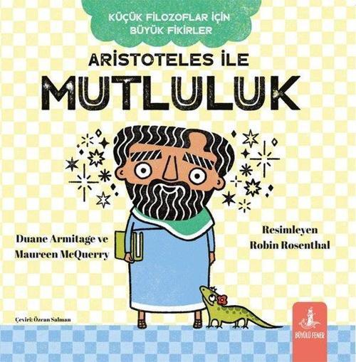 Küçük Filozoflar İçin Büyük Fikirler Aristoteles İle Mutluluk