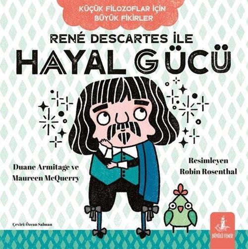Küçük Filozoflar İçin Büyük Fikirler René Descartes İle Hayal Gücü