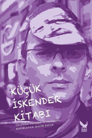 Küçük İskender Kitabı (İnceleme, Tartışma ve Söyleşiler)