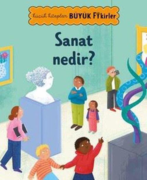 Küçük Kitaplar Büyük Fikirler: Sanat Nedir?