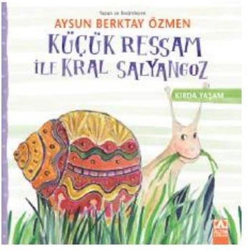Küçük Ressam ile Kral Salyangoz / Kırda Yaşam Serisi