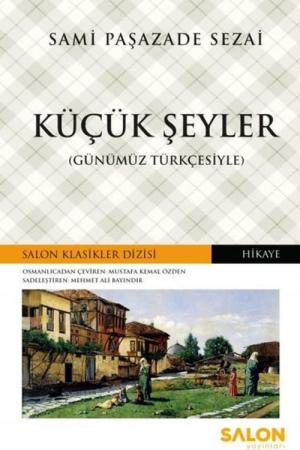 Küçük Şeyler (Günümüz Türkçesiyle)
