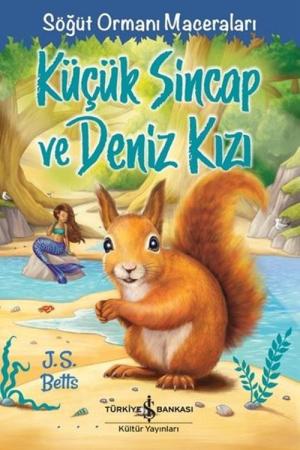 Küçük Sincap ve Deniz Kızı Söğüt Ormanı Maceraları