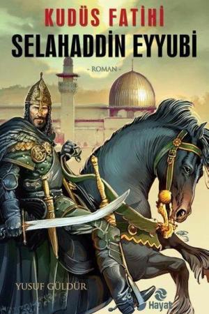 Kudüs Fatihi Selahaddin Eyyubi