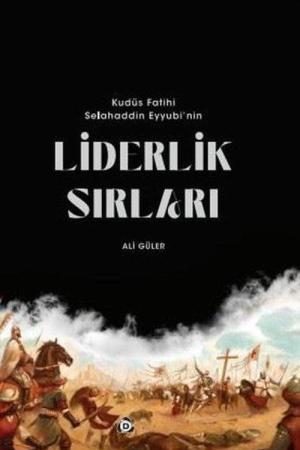 Kudüs Fatihi Selahaddin Eyyübi'nin Liderlik Sırları