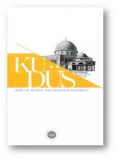 Kudüs İsra ve Mirac Hatırasının Muhafızı
